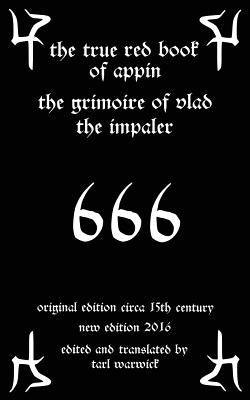The True Red Book of Appin: The Grimoire of Vlad the Impaler by Warwick, Tarl