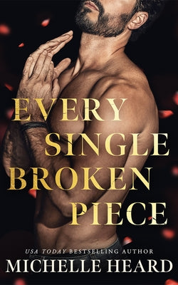 Every Single Broken Piece by Heard, Michelle