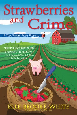 Strawberries and Crime: A Finn Family Farm Mystery by White, Elle Brooke