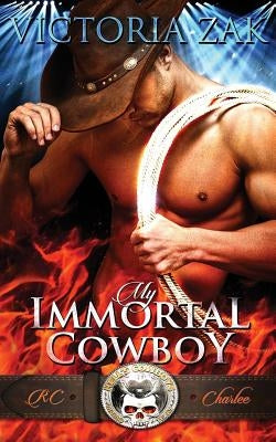My Immortal Cowboy by Zak, Victoria