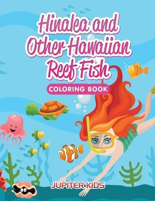 Hinalea and Other Hawaiian Reef Fish Coloring Book by Jupiter Kids
