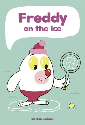 Freddy on the Ice by Luchini, Maxi