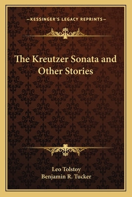 The Kreutzer Sonata and Other Stories by Tolstoy, Leo