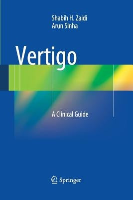Vertigo: A Clinical Guide by Zaidi, Shabih H.