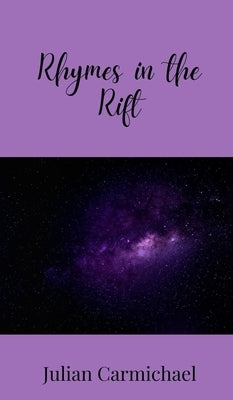 Rhymes in the Rift by Carmichael, Julian