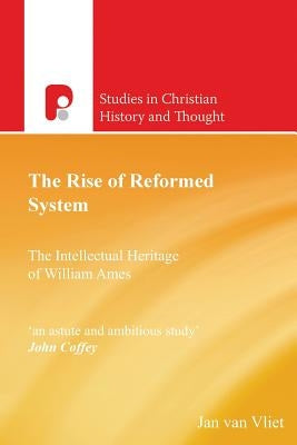 The Rise of Reformed System by Vliet, Jan Van