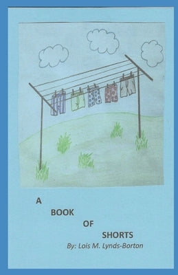 A Book of Shorts by Lynds -. Borton, Lois M.