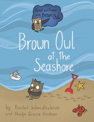 Brown Owl at the Seashore: Big Book by Bodner, Nadja Grace