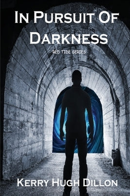 In Pursuit of Darkness by Dillon, Kerry Hugh