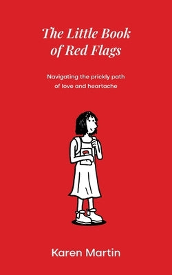 The Little Book of Red Flags by Martin, Karen