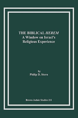The Biblical Herem: A Window on Israel's Religious Experience by Stern, Philip D.