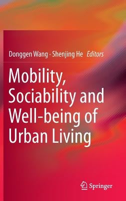 Mobility, Sociability and Well-Being of Urban Living by Wang, Donggen
