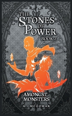 Amongst Monsters by McGowan, A. J.