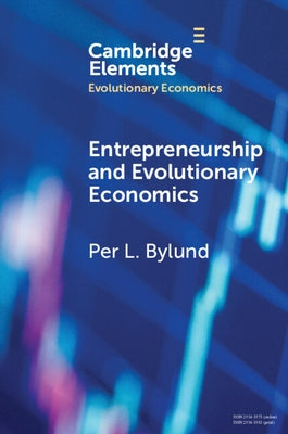 Entrepreneurship and Evolutionary Economics by Bylund, Per L.