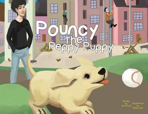 Pouncy the Peppy Puppy by Young, Jon