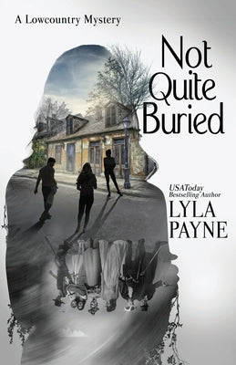 Not Quite Buried (A Lowcountry Mystery) by Payne, Lyla