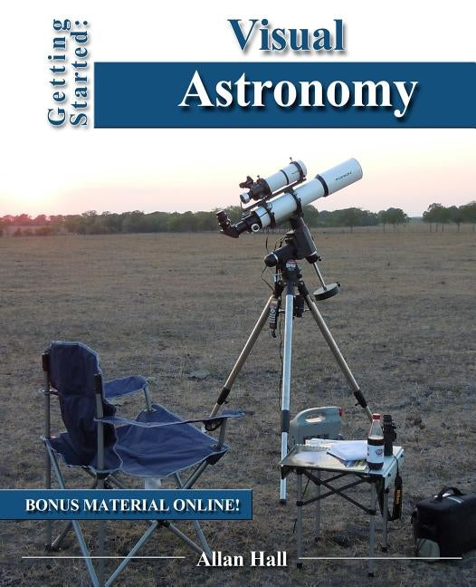 Getting Started: Visual Astronomy by Hall, Allan