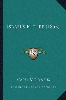 Israel's Future (1853) by Molyneux, Capel