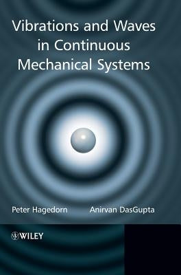 Vibrations and Waves in Continuous Mechanical Systems by Hagedorn, Peter