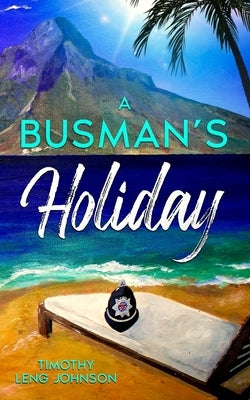 A Busman's Holiday by Johnson, Sarah Jane