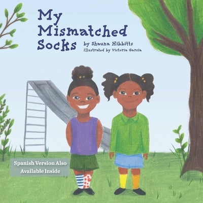 My Mismatched Socks: Spanish Version Also Available Inside by Hibbitts, Shauna