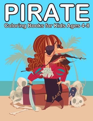 Pirate Coloring Books for Kids Ages 4-8: Ahoy Pirate Books for Kids 3-5 by Marshall, Nick