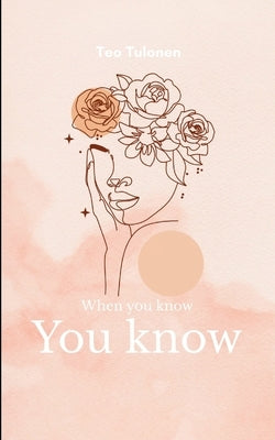 When you know, You know. by Tulonen, Teo