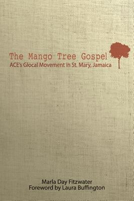 The Mango Tree Gospel by Fitzwater, Marla Day