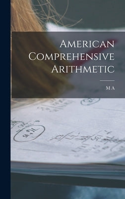American Comprehensive Arithmetic by Bailey, M. A. B. 1856