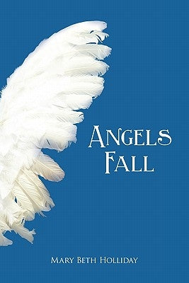 Angels Fall by Holliday, Mary Beth