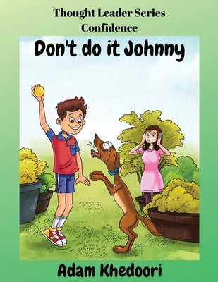 Don't do it Johnny by Khedoori, Adam