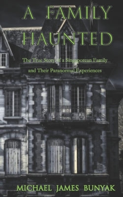 A Family Haunted by Bunyak, Michael James