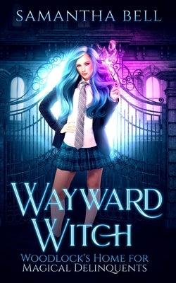Wayward Witch: A Paranormal Reverse Harem Bully Romance by Bell, Samantha