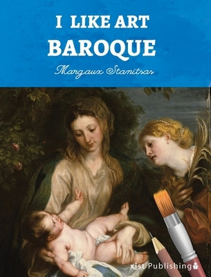 I Like Art: Baroque by Stanitsas, Margaux