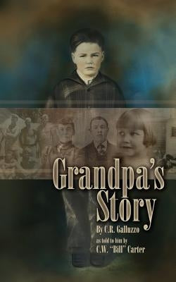 Grandpa's Story by Galluzzo, C. R.