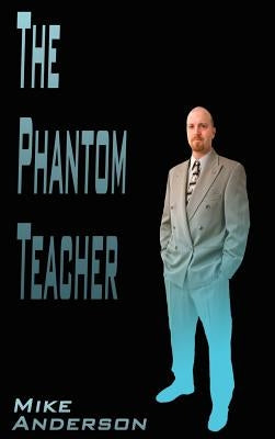 The Phantom Teacher by Anderson, Mike