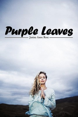 Purple Leaves by Janine Anne Rose