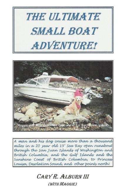 The Ultimate Small Boat Adventure! by Alburn, Cary R., III