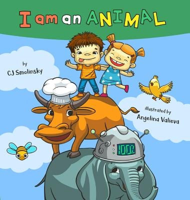 I Am An Animal: Everyday expressions and the animals that inspired them by Smolinsky, Cj