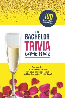 The Bachelor Trivia Game Book: Trivia for the Ultimate Fan of the TV Show by Zimmers, Jenine