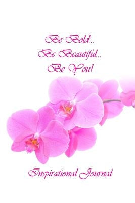 Be Bold...Be Beautiful...Be You! by Wallace, Lory