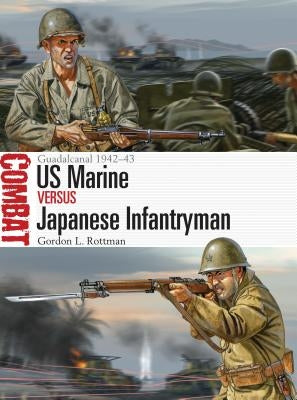US Marine Vs Japanese Infantryman: Guadalcanal 1942-43 by Rottman, Gordon L.