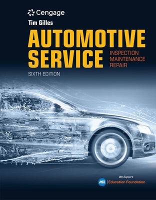 Bundle: Automotive Service: Inspection, Maintenance, Repair, 6th + Lab Manual by Gilles, Tim