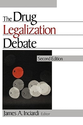 The Drug Legalization Debate by Inciardi, James A.