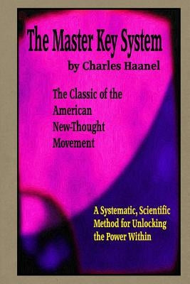 The Master Key System by Haanel, Charles F.