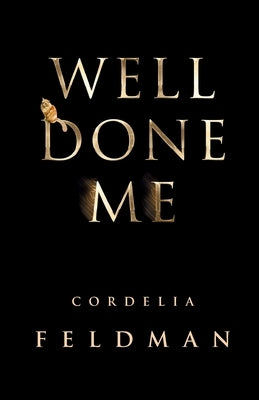 Well Done Me by Feldman, Cordelia