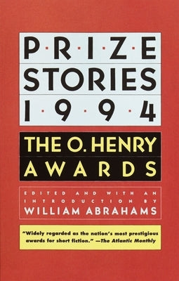Prize Stories 1994: The O. Henry Awards by Abrahams, William