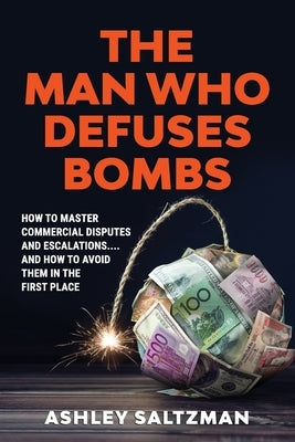 The Man Who Defuses Bombs by Saltzman, Ashley