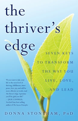 The Thriver's Edge: Seven Keys to Transform the Way You Live, Love, and Lead by Stoneham, Donna