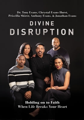 Divine Disruption: Holding on to Faith When Life Breaks Your Heart by Evans, Tony